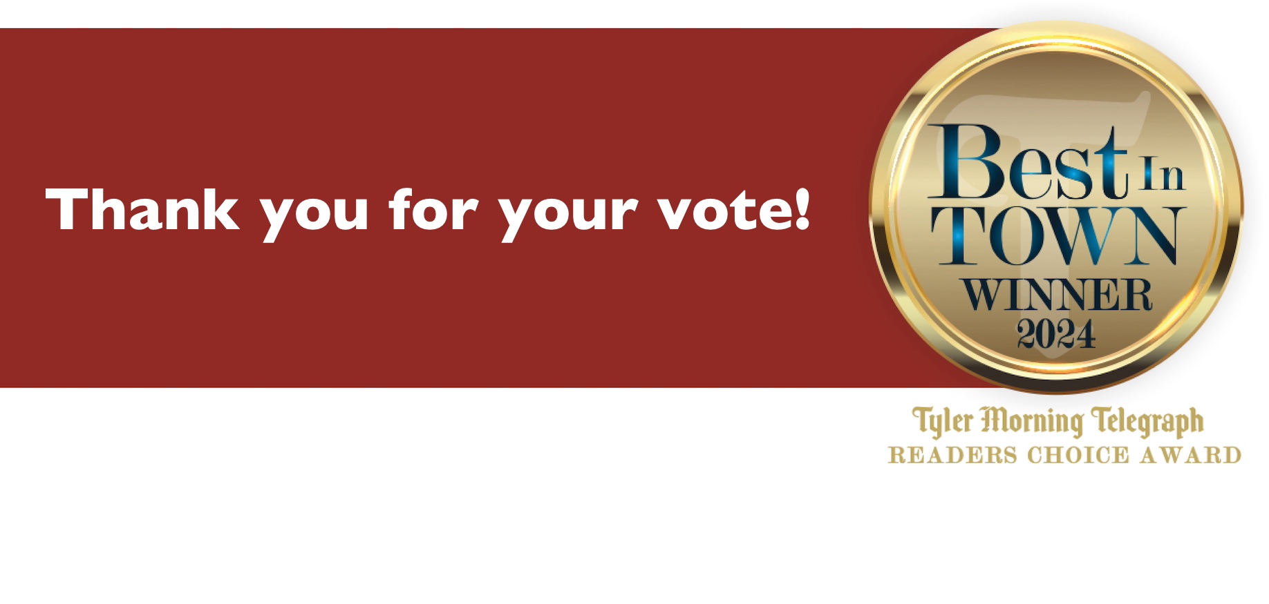 Thank You for Voting us Best in Tyler